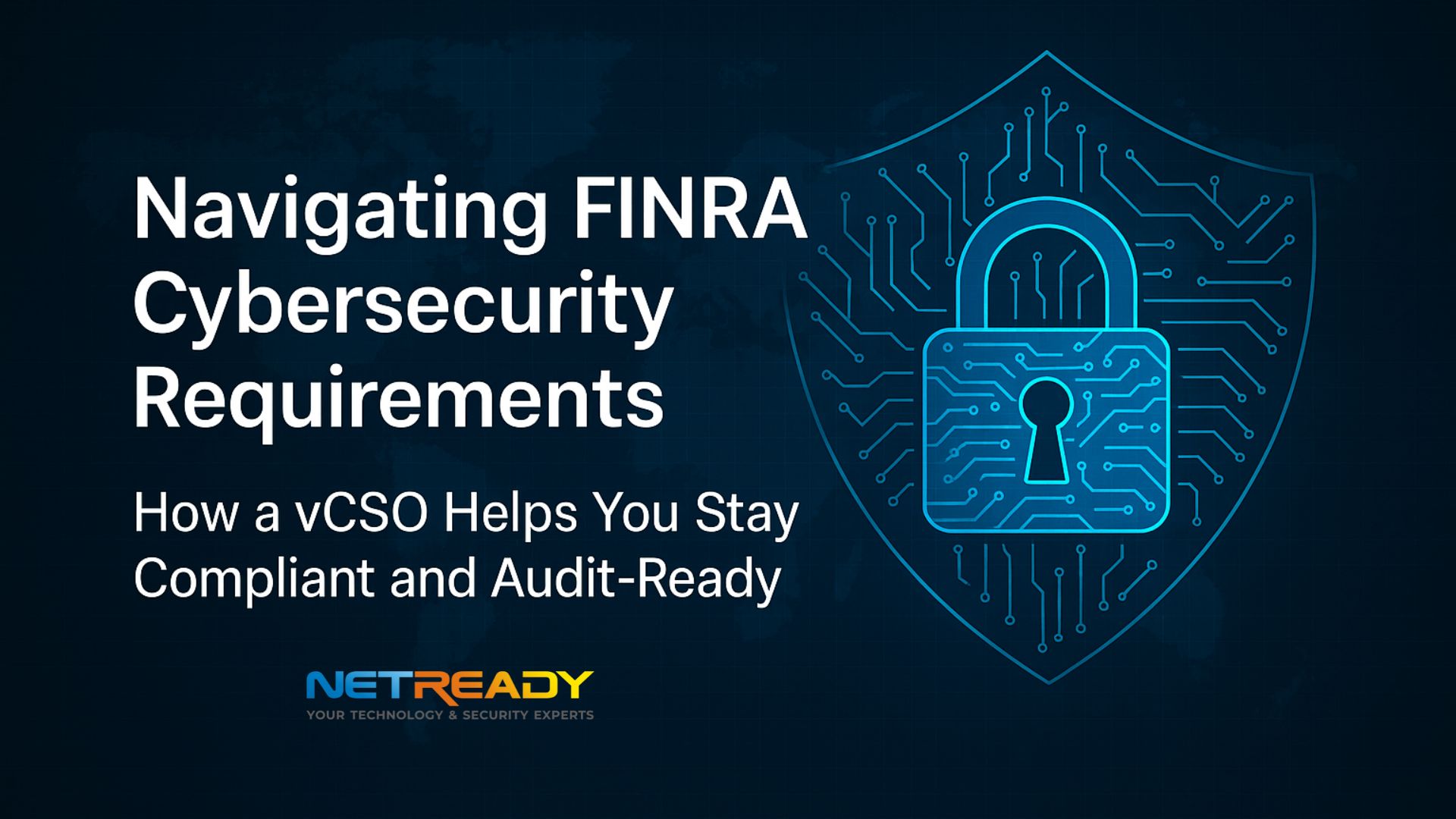 FINRA Cybersecurity Compliance: How a vCSO Keeps You Ready